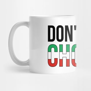 Don't Be A Chooch Italian Joke Mug